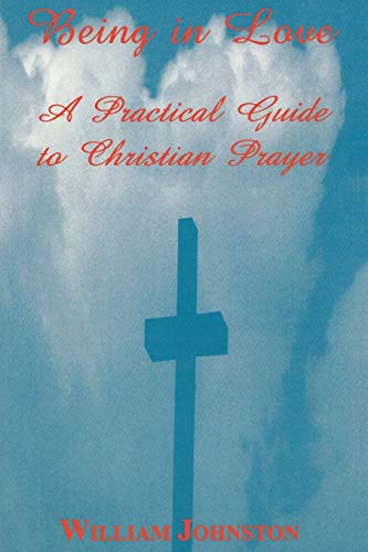 Beispielbild fr Being in Love: A Practical Guide to Christian Prayer zum Verkauf von BooksRun