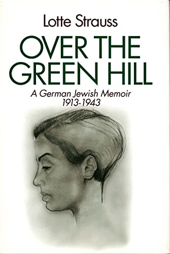 9780823219193: Over the Green Hill: A German Jewish Memoir, 1913–1943.