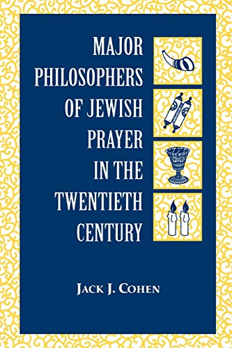 Beispielbild fr Major Philosophers of Jewish Prayer in the 20th Century zum Verkauf von Books From California