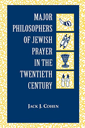 Imagen de archivo de Major Philosophers of Jewish Prayer in the 20th Century a la venta por Books From California