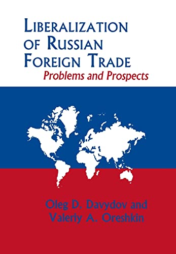 Imagen de archivo de Liberalization of Russian Foreign Trade: Problems and Prospects a la venta por Jay W. Nelson, Bookseller, IOBA