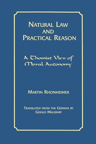 Imagen de archivo de Natural Law and Practical Reason: A Thomist View of Moral Autonomy (Moral Philosophy and Moral Theology) a la venta por HPB-Red