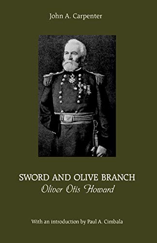 Beispielbild fr Sword and Olive Branch: Oliver Otis Howard (The North's Civil War) zum Verkauf von BooksRun