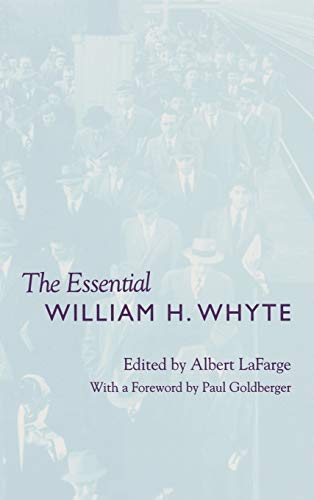 The Essential William H. Whyte.