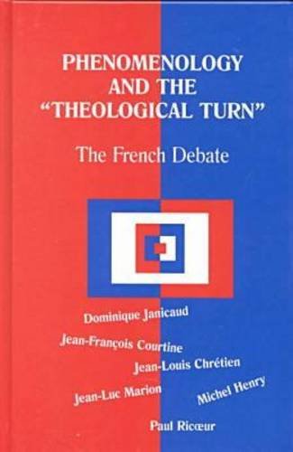 Imagen de archivo de Phenomenology and the Theological Turn: The French Debate (Perspectives in Continental Philosophy) a la venta por Y-Not-Books