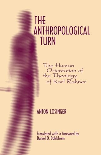 Beispielbild fr The Anthropological Turn: The Human Orientation of Karl Rahner (Moral Philosophy and Moral Theology) zum Verkauf von Solr Books