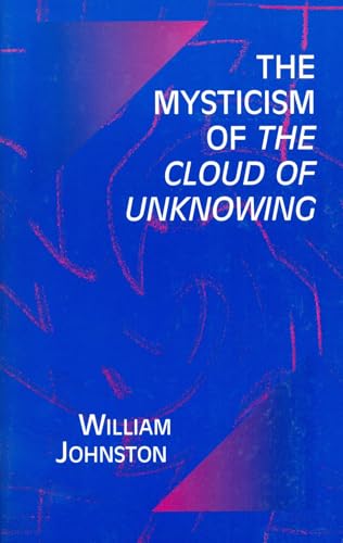 The Mysticism of the Cloud of Unknowing (9780823220748) by Johnston, William