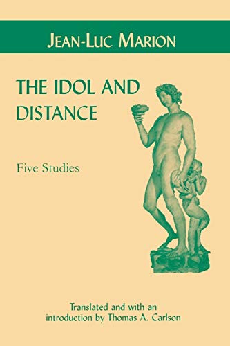

The Idol and Distance: Five Studies (Perspectives in Continental Philosophy) [Soft Cover ]