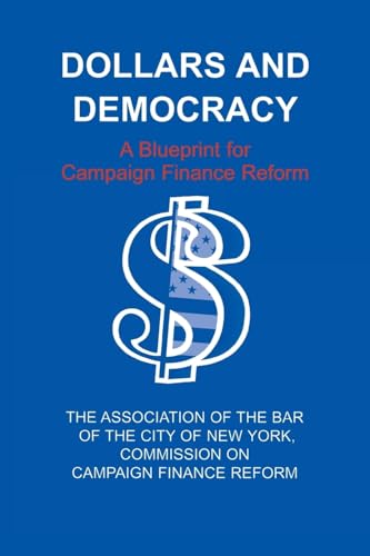 Stock image for Dollars and Democracy : A Blueprint for Campaign Finance Reform for sale by Better World Books