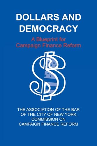Stock image for Dollars and Democracy : A Blueprint for Campaign Finance Reform for sale by Daedalus Books