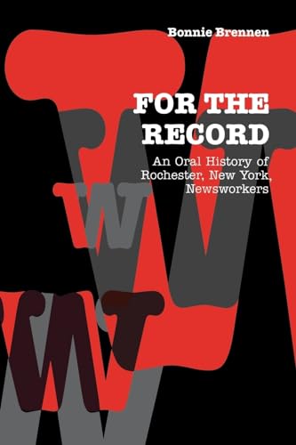 9780823221370: For the Record: An Oral History of Rochester, NY, Newsworkers (Communications and Media Studies)