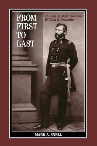 Stock image for From First to Last: The Life of William B. Franklin (The Norths Civil War) for sale by Zoom Books Company