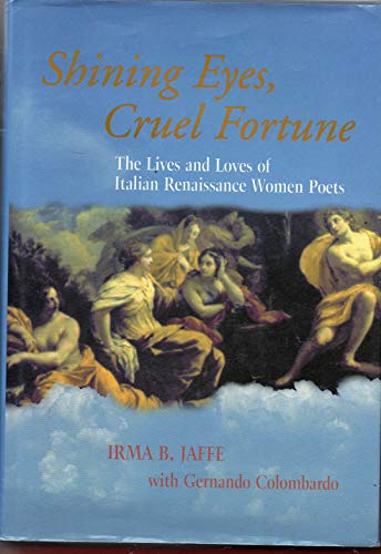 9780823221806: Shining Eyes, Cruel Fortune: The Lives and Loves of Italian Renaissance Women Poets