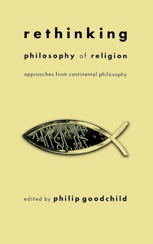 Stock image for Rethinking Philosophy of Religion: Approaches from Continental Philosophy (Perspectives in Continental Philosophy) for sale by Amazing Books Pittsburgh