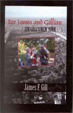 Beispielbild fr For James and Gillian : Jim Gill's New York zum Verkauf von Better World Books