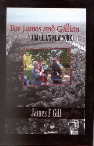 Stock image for For James and Gillian : Jim Gill's New York for sale by Better World Books
