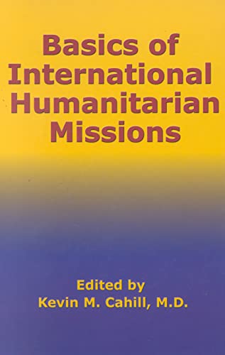 Imagen de archivo de Basics of International Humanitarian Mission (International Humanitarian Affairs) a la venta por BookHolders