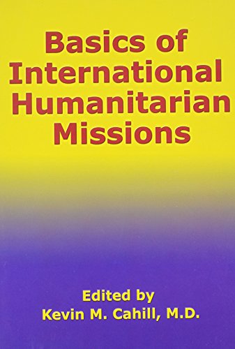 Stock image for Basics of International Humanitarian Missions for sale by THE SAINT BOOKSTORE