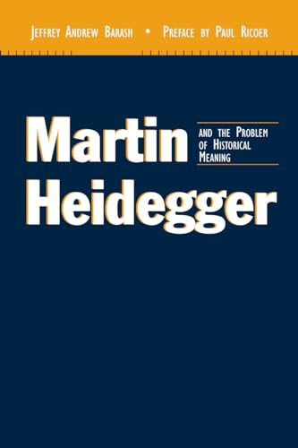 Beispielbild fr Martin Heidegger and the Problem of Historical Meaning (Perspectives in Continental Philosophy) zum Verkauf von Anybook.com