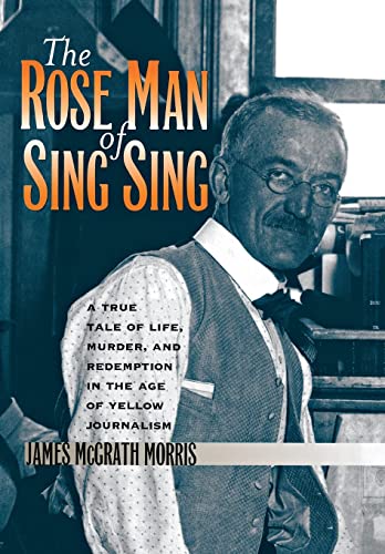 9780823222674: The Rose Man of Sing Sing: A True Tale of Life, Murder, and Redemption in the Age of Yellow Journalism: 8 (Communications and Media Studies)