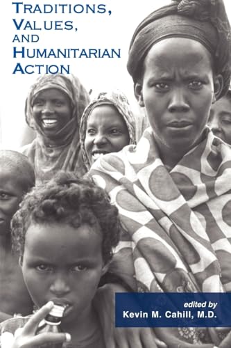 Stock image for Traditions, Values, and Humanitarian Action (International Humanitarian Affairs) for sale by Gulf Coast Books