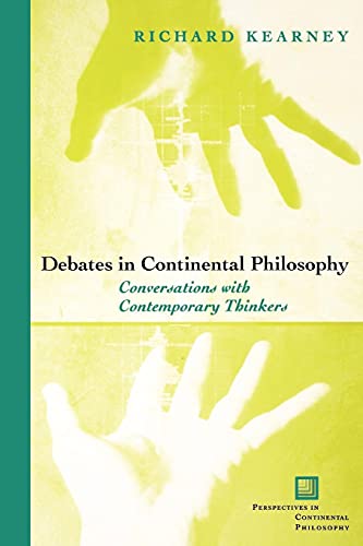 Beispielbild fr Debates in Continental Philosophy : Conversations with Contemporary Thinkers zum Verkauf von Better World Books