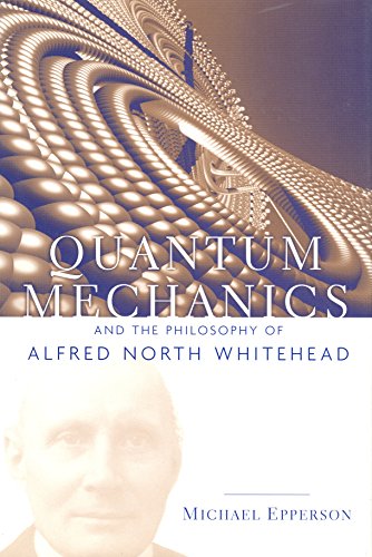 9780823223190: Quantum Mechanics and the Philosophy of Alfred North Whitehead (American Philosophy) (NO. 14)