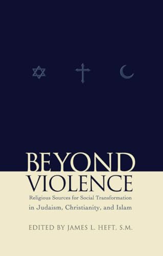 Beispielbild fr Beyond Violence: Religious Sources of Social Transformation in Judaism, Christianity, and Islam (Abrahamic Dialogues) (NO. 1) zum Verkauf von HPB-Red