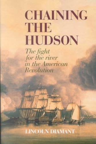 Stock image for Chaining the Hudson: The Fight for the River in the American Revolution for sale by Read&Dream