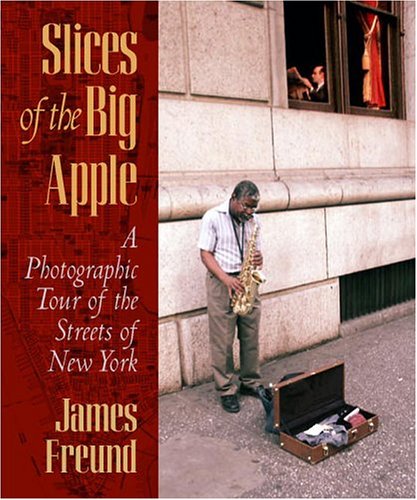 Beispielbild fr Slices of the Big Apple: A Photographic Tour of the Streets of New York zum Verkauf von Wonder Book