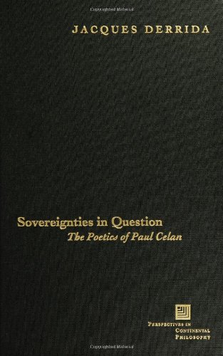 Sovereignties in Question: The Poetics of Paul Celan (Perspectives in Continental Philosophy) (9780823224371) by Derrida, Jacques