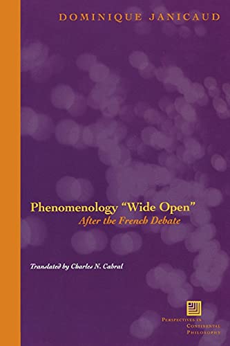 Phenomenology "Wide Open": After the French Debate (Perspectives in Continental Philosophy) (9780823224470) by Janicaud, Dominique