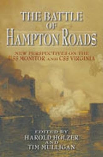 Stock image for The Battle of Hampton Roads: New Perspectives on the USS Monitor and CSS Virginia for sale by The Way We Were Bookshop
