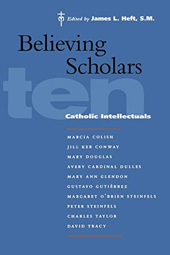 9780823225262: Believing Scholars: Ten Catholic Intellectuals
