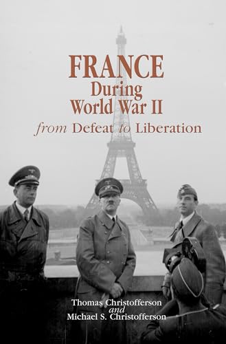 Beispielbild fr France during World War II: From Defeat to Liberation (World War II: The Global, Human, and Ethical Dimension) zum Verkauf von HPB-Red