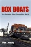 Beispielbild fr Box Boats: How Container Ships Changed the World zum Verkauf von BooksRun