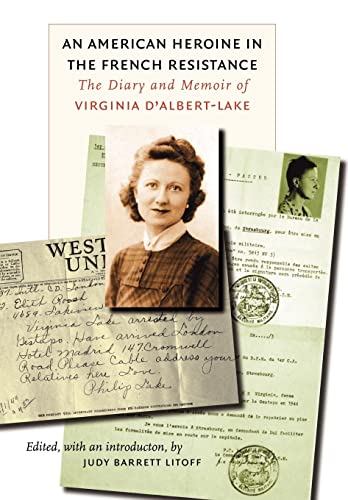 Imagen de archivo de An American Heroine in the French Resistance: The Diary and Memoir of Virginia D Albert-Lake a la venta por Kennys Bookstore