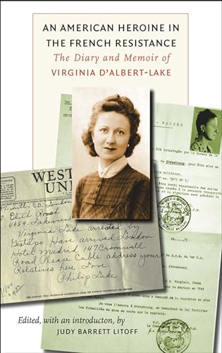 Imagen de archivo de An American Heroine in the French Resistance: The Diary and Memoir of Virginia d'Albert-Lake a la venta por ThriftBooks-Dallas