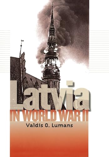 Stock image for Latvia in World War II (World War II: The Global, Human, and Ethical Dimension) for sale by California Books