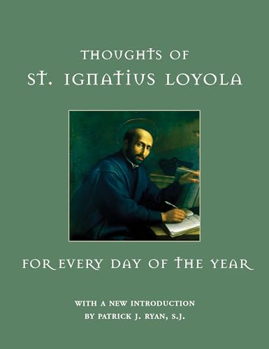 Beispielbild fr Thoughts of St. Ignatius Loyola for Every Day of the Year zum Verkauf von ThriftBooks-Dallas