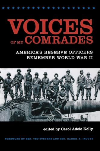 VOICES OF MY COMRADES : America's Reserve Officers Remember World War II