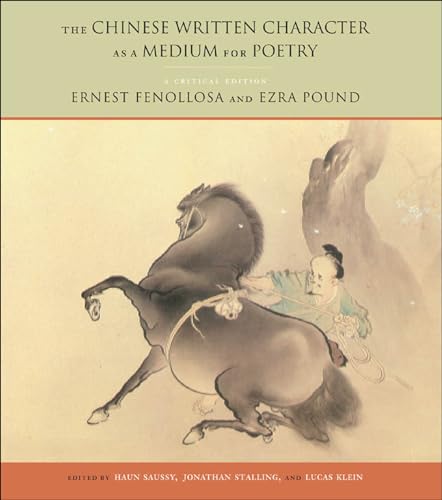 Imagen de archivo de The Chinese Written Character as a Medium for Poetry: A Critical Edition a la venta por Smith Family Bookstore Downtown