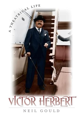 Stock image for Victor Herbert: A Theatrical Life for sale by HPB-Red