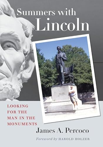 Imagen de archivo de Summers with Lincoln: Looking for the Man in the Monuments a la venta por HPB-Ruby