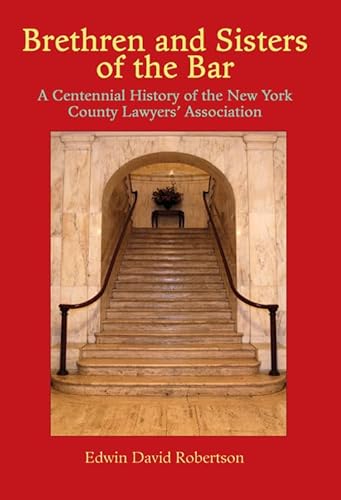 9780823229079: Brethren and Sisters of the Bar: A Centennial History of the New York County Lawyers' Association