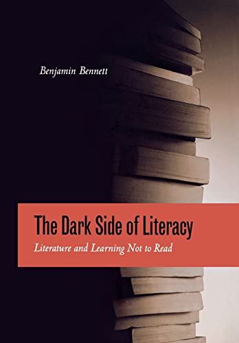 9780823229161: The Dark Side of Literacy: Literature and Learning Not to Read