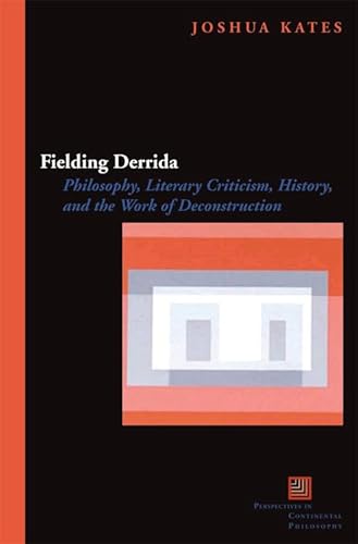 Beispielbild fr Fielding Derrida: Philosophy, Literary Criticism, History, and the Work of Deconstruction zum Verkauf von Atticus Books