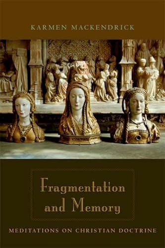 Beispielbild fr Fragmentation & Memory: Meditations on Christian Doctrine. zum Verkauf von Powell's Bookstores Chicago, ABAA
