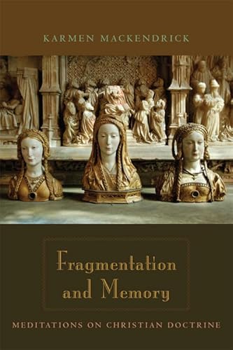 Beispielbild fr Fragmentation and Memory: Meditations on Christian Doctrine zum Verkauf von Regent College Bookstore