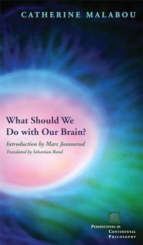 Stock image for What Should We Do with Our Brain? (Perspectives in Continental Philosophy) for sale by Goodwill of Colorado